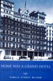 Cover of: Home Was A Grand Hotel A Tale Of A Brighton Belle