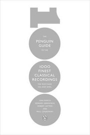 Cover of: The Penguin Guide To The 1000 Finest Classical Recordings The Must Have Cds And Dvds by 