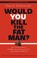 Cover of: Would You Kill The Fat Man The Trolley Problem And What Your Answer Tells Us About Right And Wrong