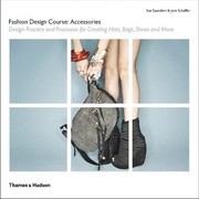 Cover of: Fashion Design Course Accessories Design Practice And Processes For Creating Hats Bags Shoes And More