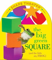 The Big Green Square And The Little Shy Frog by Christopher Franceschelli