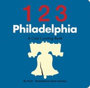 Cover of: 123 Philadelphia A Cool Counting Book