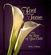 Cover of: First Tears Over The Loss Of Your Child