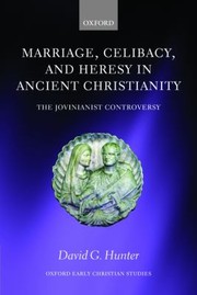 Cover of: Marriage Celibacy And Heresy In Ancient Christianity The Jovinianist Controversy