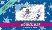 Cover of: Laidback Skier For Skiers Riders Snowflakes Of All Ages by 