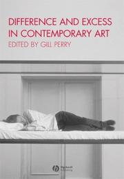 Cover of: Difference and excess in contemporary art by edited by Gill Perry.