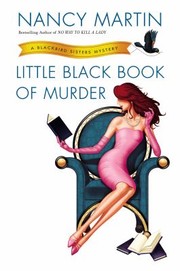 Little Black Book Of Murder A Blackbird Sisters Mystery by Nancy Martin