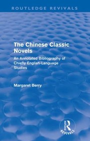 Cover of: The Chinese Classic Novels An Annotated Bibliography Of Chiefly Englishlanguage Studies