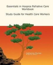 Essentials In Hospice Palliative Care Study Guide For Health Care Workers by Katherine Murray