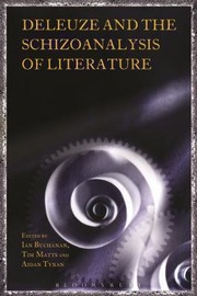 Cover of: Deleuze And The Schizoanalysis Of Literature