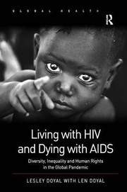 Cover of: Living With Hiv And Dying With Aids Diversity Inequality And Human Rights In The Global Pandemic