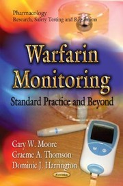 Warfarin Monitoring Standard Practice And Beyond by Gary Moore