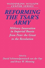 Cover of: Reforming The Tsars Army Military Innovation In Imperial Russia From Peter The Great To The Revolution by 