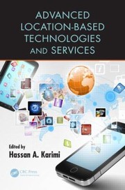 Advanced Locationbased Technologies And Services by Hassan A. Karimi