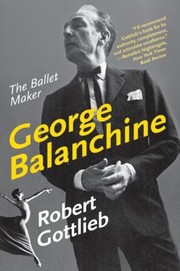Cover of: George Balanchine The Ballet Maker