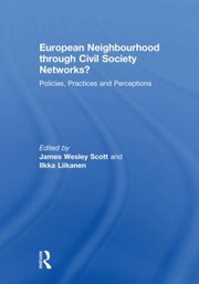 Cover of: European Neighbourhood Through Civil Society Networks Policies Practices And Perceptions