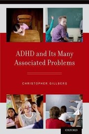 Adhd And Its Many Associated Problems by Christopher Gillberg