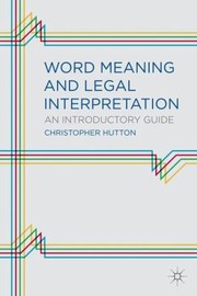 Cover of: Word Meaning And Legal Interpretation An Introductory Guide