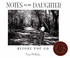 Cover of: Notes To My Daughter Before You Go