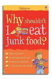Cover of: Why Shouldnt I Eat Junk Food by 