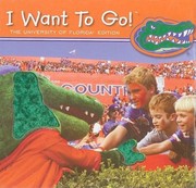 Cover of: I Want to Go the University of Florida
            
                I Want to Go