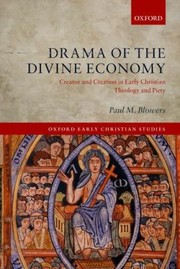 Cover of: Drama Of The Divine Economy Creator And Creation In Early Christian Theology And Piety