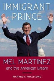 Cover of: Immigrant Prince Mel Martinez And The American Dream