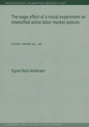 Cover of: The Wage Effect Of A Social Experiment On Intensified Active Labor Market Policies