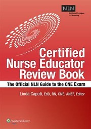 Certified Nurse Educator Review Book The Official Nln Guide To The Cne Exam by Linda Caputi
