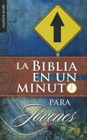 Cover of: La Biblia en un Minuto Para Jovenes  One Minute Bible
            
                Serie Bolsillo by 