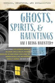 Cover of: Exposed Uncovered And Declassified Ghosts Spirits Hauntings Am I Being Haunted by 