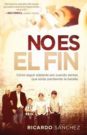 Cover of: No Es El Fin Cmo Seguir Adelante An Cuando Sientes Que Ests Perdiendo La Batalla