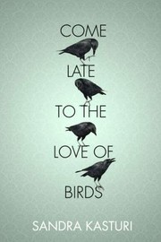 Cover of: Come Late To The Love Of Birds