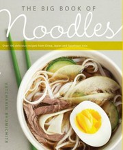 Cover of: The Big Book Of Noodles Over 100 Delicious Recipes From China Japan And Southeast Asia