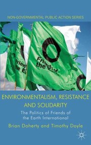 Cover of: Environmentalism Resistance And Solidarity The Politics Of Friends Of The Earth International