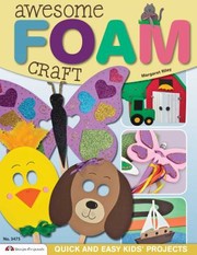 Cover of: Awesome Foam Craft Quick And Easy Kids Projects