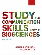 Study And Communication Skills For The Biosciences by Stuart Johnson