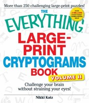 Cover of: The Everything Largeprint Cryptograms Book Challenge Your Brain Without Straining Your Eyes