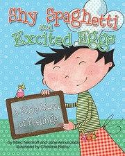 Cover of: Shy Spaghetti And Excited Eggs A Kids Menu Of Feelings