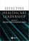 Cover of: Effective Healthcare Leadership