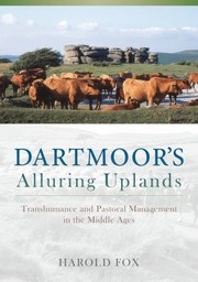 Cover of: Dartmoors Alluring Uplands Transhumance And Pastoral Management In The Middle Ages