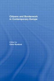 Citizens And Borderwork In Contemporary Europe by Chris Rumford