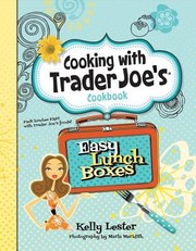 Cover of: Cooking With Trader Joes Cookbook Easy Lunch Boxes