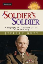 Cover of: A Soldiers Soldier A Biography Of Lieutenantgeneral Sir Thomas Daly