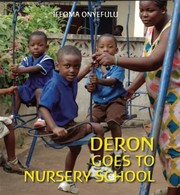 Deron Goes To Nursery School by Ifeoma Onyefulu