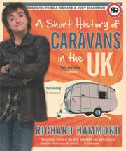 A Short History Of Caravans In The Uk by Richard Hammond