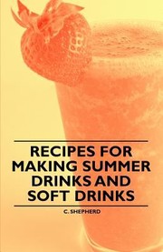 Cover of: Recipes for Making Summer Drinks and Soft Drinks by 