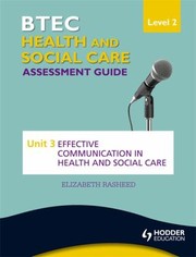 Cover of: Btec Health And Social Care Level 2 Assessment Guide Unit 3 Effective Communication In Health And Social Care