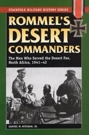 Cover of: Rommels Desert Commanders The Men Who Served The Desert Fox North Africa 19411942 by 
