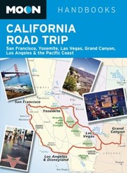 Cover of: California Road Trip San Francisco Yosemite Las Vegas Grand Canyon Los Angeles The Pacific Coast by 